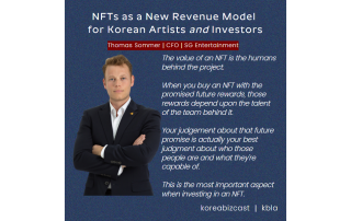 NFTs as a New Revenue Model for Korean Artists and Investors Thomas Sommer The value of an NFT is the humans behind the project. When you buy an NFT with the promised future rewards, those rewards depend upon the talent of the team behind it. Your judgement about that future promise is actually your best judgment about who those people are and what they're capable of. This is the most important aspect when investing in an NFT.