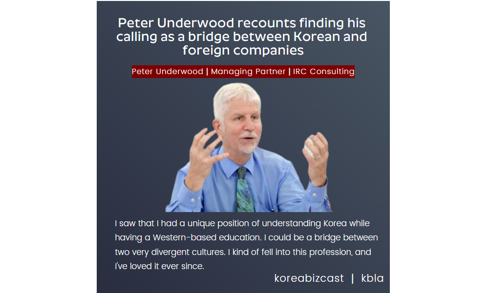 Peter Underwood, Managing Partner of IRC Consulting has a wide-ranging conversation with Alex Jensen about his multi-generation connection with Korea, his own younger days in Korea, and finding his calling as a consultant after returning from his MBA.